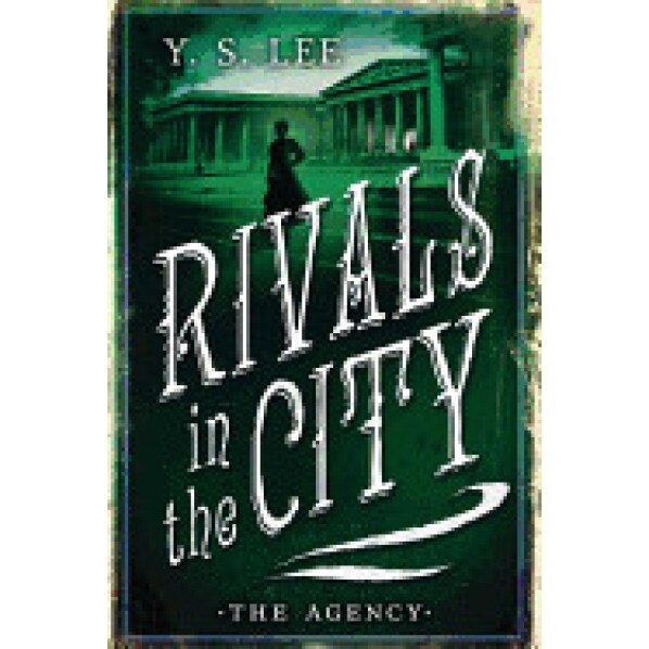 The Agency: Rivals in the City, Y. S. Lee (Author)