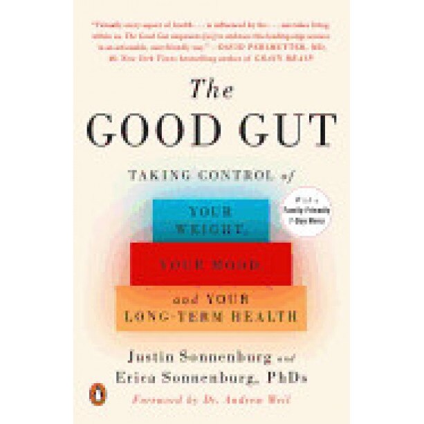 The Good Gut: Taking Control of Your Weight, Your Mood, and Your Long-Term Health, Justin Sonnenburg (Author)
