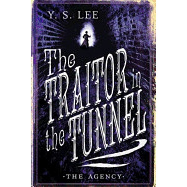 The Agency: The Traitor in the Tunnel, Y. S. Lee (Author)