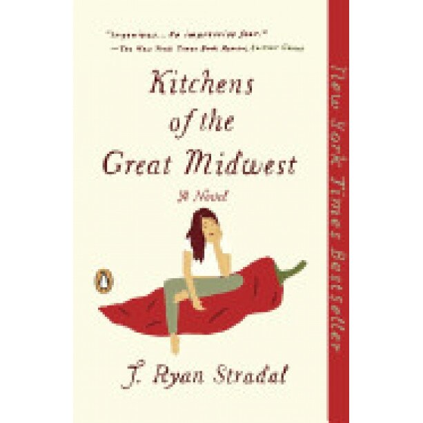 Kitchens of the Great Midwest, J. Ryan Stradal (Author)