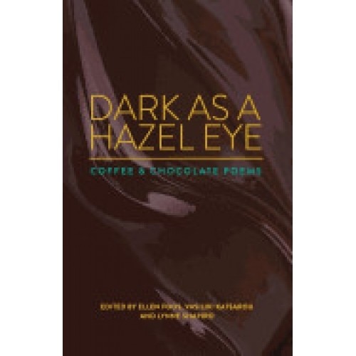 Dark as a Hazel Eye: Coffee & Chocolate Poems