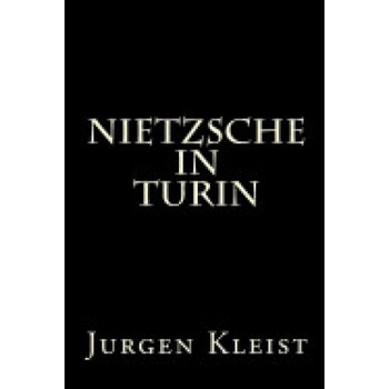 Nietzsche in Turin Nietzsche in Turin