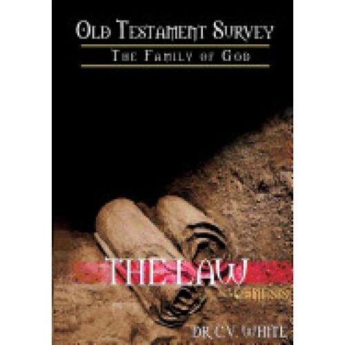 Old Testament Survey Part I: The Family of God: Genesis: The Law