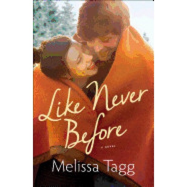 Like Never Before, Melissa Tagg (Author)