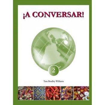 A Conversar! Level 2 Student Workbook, Tara Bradley Williams (Author) A Conversar! Level 2 Student Workbook, Tara Bradley Williams (Author)