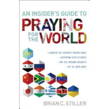 Insider's Guide to Praying for the World Insider's Guide to Praying for the World