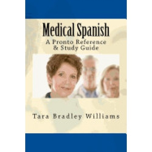 Medical Spanish: A Pronto Reference & Study Guide