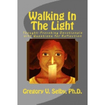 Walking in the Light: Inspirational Weekly Devotionals Walking in the Light: Inspirational Weekly Devotionals