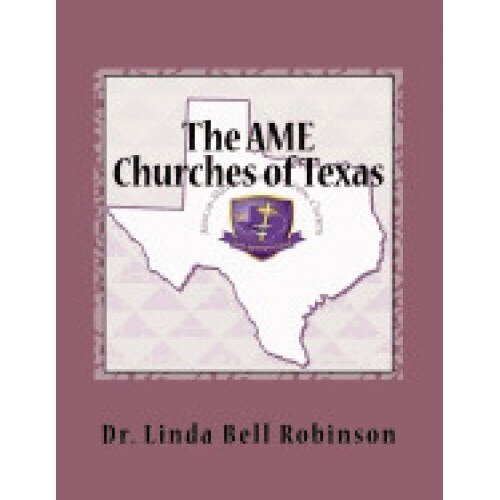 The AME Churches of Texas: African Methodist Episcopal