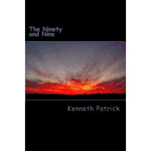 The Ninety and Nine: 99 Original Poems