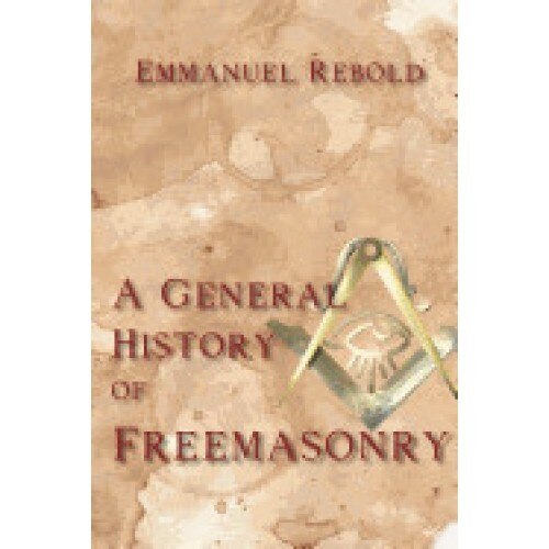 A General History of Freemasonry