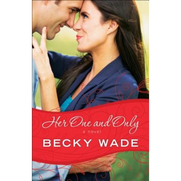 Her One and Only, Becky Wade (Author)