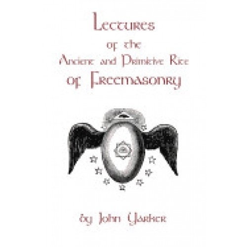 Lectures of the Ancient and Primitive Rite of Freemasonry