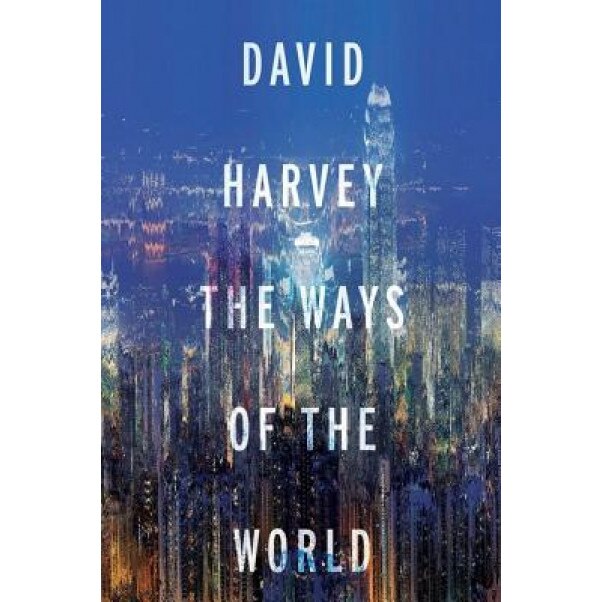 The Ways of the World, David Harvey (Author)