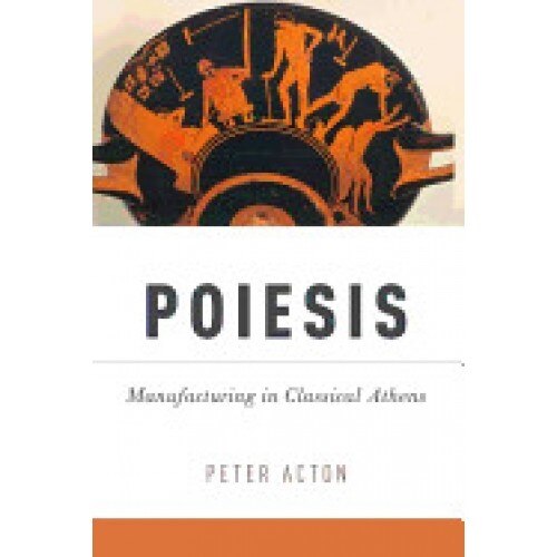 Poiesis: Manufacturing in Classical Athens