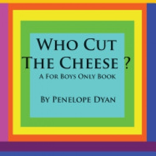 Who Cut the Cheese? a for Boys Only Book