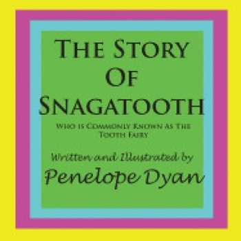 The Story of Snagatooth---Who Is Commonly Known as the Tooth Fairy The Story of Snagatooth---Who Is Commonly Known as the Tooth Fairy
