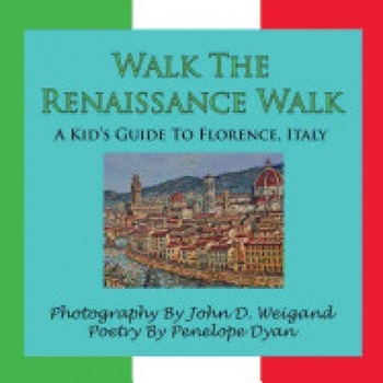 Walk the Renaissance Walk---A Kid's Guide to Florence, Italy Walk the Renaissance Walk---A Kid's Guide to Florence, Italy