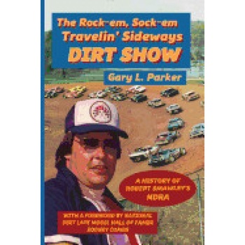 Rock-Em, Sock-Em, Travelin' Sideways Dirt Show, Gary L. Parker (Author) Rock-Em, Sock-Em, Travelin' Sideways Dirt Show, Gary L. Parker (Author)