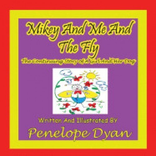 Mikey and Me and the Fly---The Continuing Story of a Girl and Her Dog