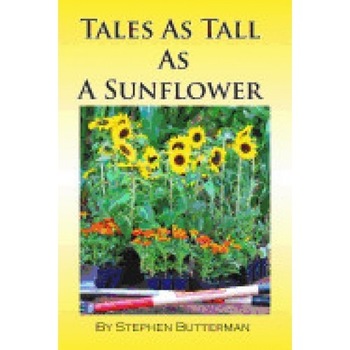 Tales as Tall as a Sunflower Tales as Tall as a Sunflower