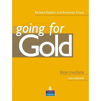 Going for Gold: Intermediate Coursebook - Richard Acklam, Araminta Crace Going for Gold: Intermediate Coursebook - Richard Acklam, Araminta Crace