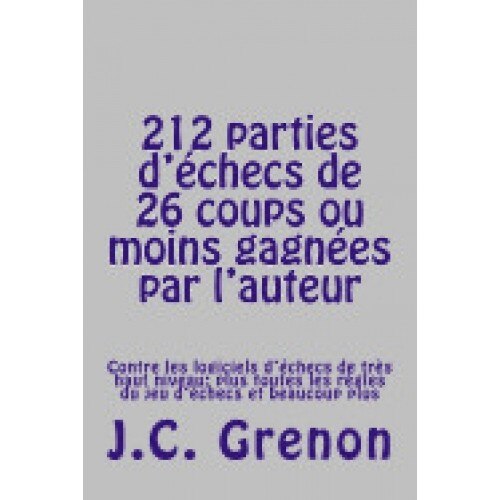 212 Parties D'Echecs de 26 Coups Ou Moins Gagnees Par L'Auteur