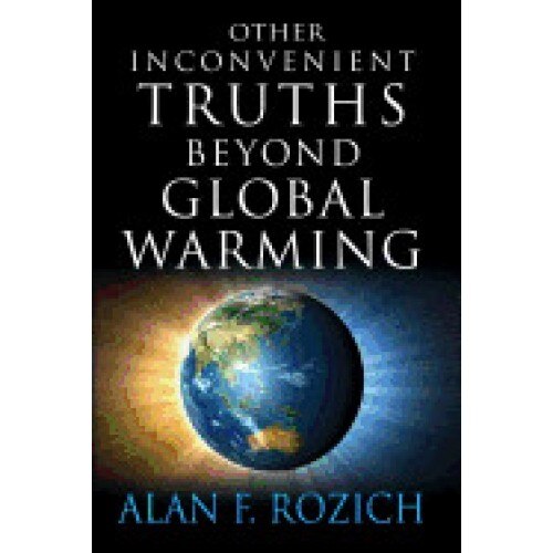 Other Inconvenient Truths Beyond Global Warming