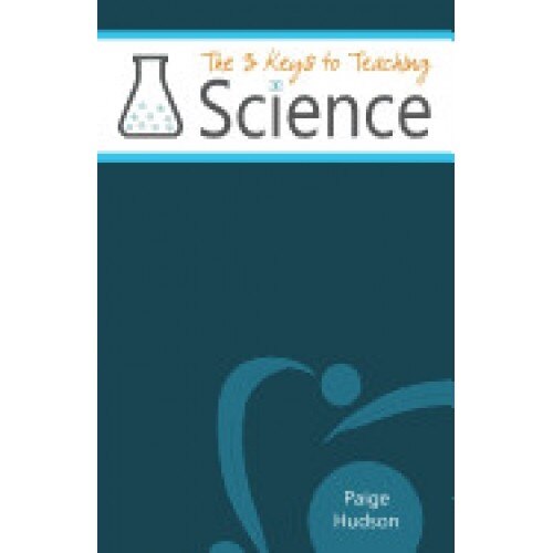 The Three Keys to Teaching Science