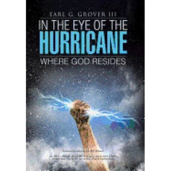 In the Eye of the Hurricane: Where God Resides In the Eye of the Hurricane: Where God Resides