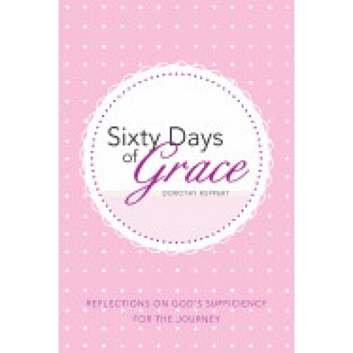 Sixty Days of Grace: Reflections on God's Sufficiency for the Journey