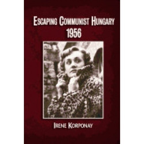 Escaping Communist Hungary 1956