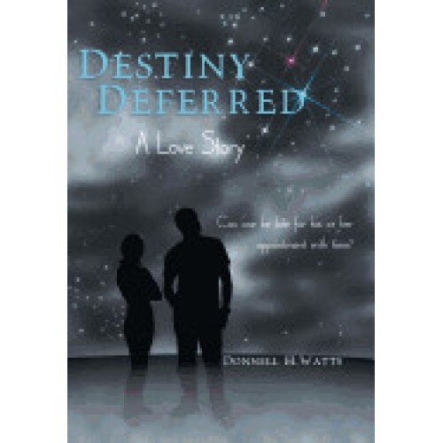 Destiny Deferred: A Love Story