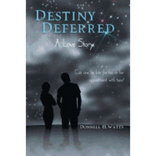 Destiny Deferred: A Love Story