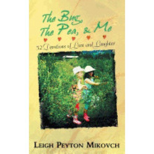 The Bug, the Pea, & Me: 52 Devotions of Love and Laughter
