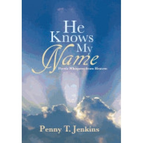 He Knows My Name: Poetic Whispers from Heaven