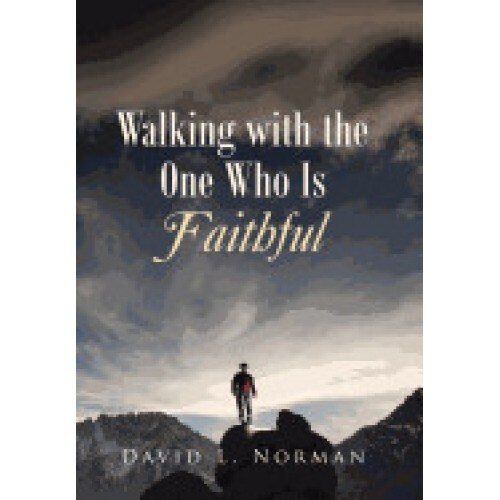 Walking with the One Who Is Faithful