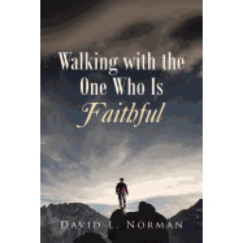 Walking with the One Who Is Faithful
