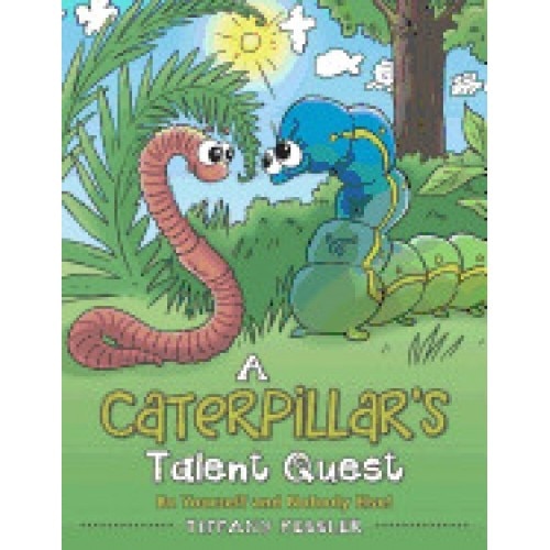 A Caterpillar's Talent Quest: Be Yourself and Nobody Else!