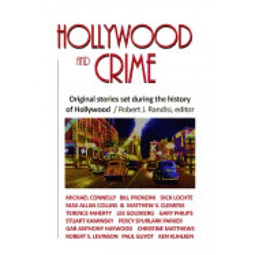 Hollywood and Crime: Original Stories Set During the History of Hollywood