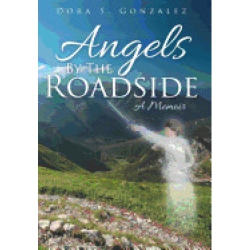 Angels by the Roadside: A Memoir