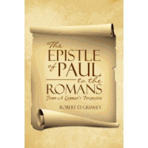 The Epistle of Paul to the Romans: From a Layman's Perspective