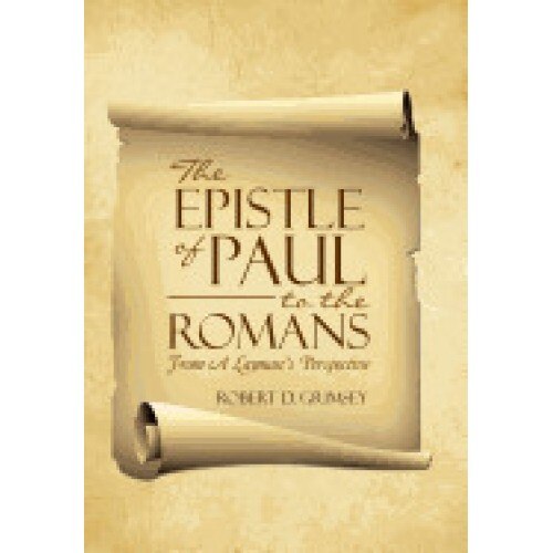 The Epistle of Paul to the Romans: From a Layman's Perspective