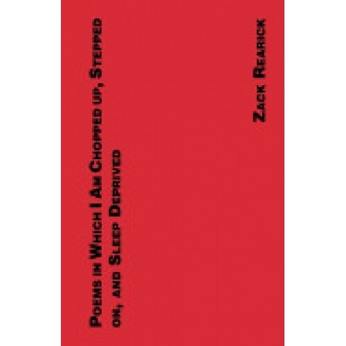 Poems in Which I Am Chopped Up, Stepped On, and Sleep Deprived