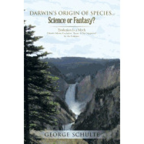 Darwin's Origin of Species... Science or Fantasy?