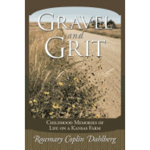 Gravel and Grit: Childhood Memories of Life on a Kansas Farm