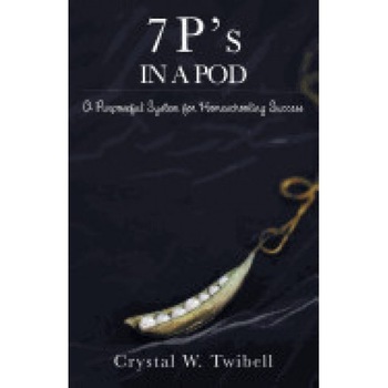 7 P's in a Pod: A Purposeful System for Home Schooling Success 7 P's in a Pod: A Purposeful System for Home Schooling Success
