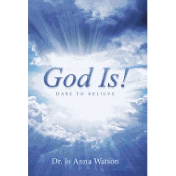 God Is!: Dare to Believe God Is!: Dare to Believe