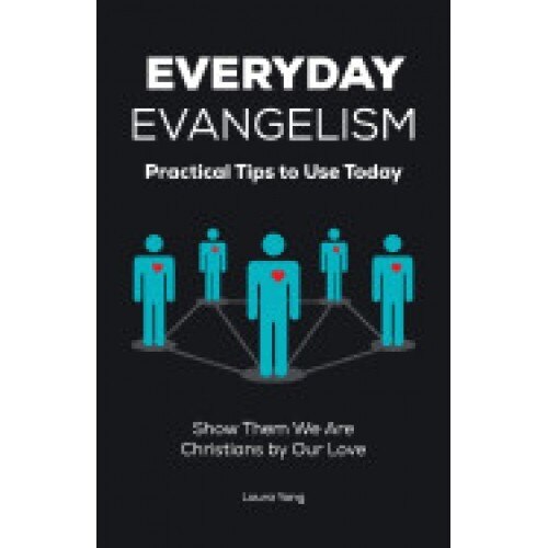 Everyday Evangelism: Practical Tips to Use Today