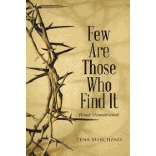 Few Are Those Who Find It: Grace Misunderstood